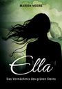 "MARION MOORE", "Ella", "Das Vermächtnis des grünen Steins". Silhouette einer Frau vor grüner Landschaft.