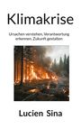 Klimakrise. Ursachen verstehen, Verantwortung erkennen, Zukunft gestalten. Lucien Sina. Ein Waldbrand in einem dichten Wald.