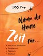 "365 Tage. Nimm dir heute Zeit für... eine kurze Meditation, Dankbarkeit, Tagebuch, Workout." Hintergrund orange.