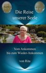 Die Reise unserer Seele. Vom Ankommen bis zum Wieder-Ankommen. Zwei Porträts im oberen Teil, Frau vor Teich in der Mitte.