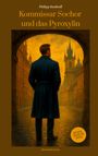 Philipp Senthoff: Kommissar Sochor und das Pyroxylin, Buch
