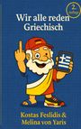 „Wir alle reden Griechisch“ und „2. Auflage“ vorne, darunter „Kostas Feslidis & Melina von Yaris“. Illustration: Cartoon-Greiser.