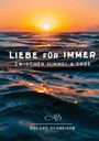 "LIEBE FÜR IMMER - ZWISCHEN HIMMEL & ERDE" von Roland Schneider. Sonnenuntergang über ruhiger See.