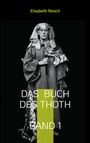 Titel: "DAS BUCH DES THOTH BAND 1", Autor: Elisabeth Reisch. Ein Mann in historischer Kleidung mit Kopfbedeckung.