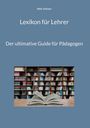 Nele Hansen, Lexikon für Lehrer, Der ultimative Guide für Pädagogen. Im Hintergrund ist ein Bücherregal und vorn ein Buch.