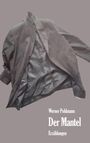 „Werner Pohlmann. Der Mantel. Erzählungen.“ Ein offener, dunkler Mantel auf grauem Hintergrund.