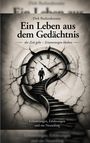 „Ein Leben aus dem Gedächtnis. die Zeit geht – Erinnerungen bleiben. Erinnerungen, Erfahrungen und ein Neuanfang“ zeigt eine Person, die eine Treppe in eine zerbrochene Uhr hinaufsteigt.