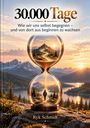 "30.000 Tage. Wie wir uns selbst begegnen – und von dort aus beginnen zu wachsen." Eine Sanduhr mit Berglandschaft.