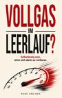 Text: "Vollgas im Leerlauf? Selbständig sein, ohne sich darin zu verlieren. René Greiner." Darstellung eines Tachos.