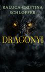 Der Text lautet: "RALUCA-CRISTINA SCHLOFFER DRAGONYI". Es zeigt ein Drachenauge in einer düsteren Umgebung.