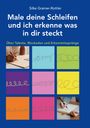 Silke Gramer-Rottler: Male deine Schleifen und ich erkenne was in dir steckt, Buch