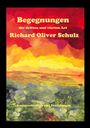 Richard Oliver Schulz: Begegnungen der dritten und vierten Art, Buch