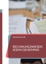 Titel: "RECHNUNGSWESEN (K)EIN GEHEIMNIS" von Alexandra Gruß. Rechts unscharfe Bücher und Dokumente, neutraler Hintergrund.