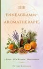 Detlef Rathmer: Die Enneagramm-Aromatherapie, Buch