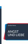 Gordian Hense: Angst und Liebe, Buch