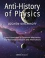 "Anti-History of Physics", Jochen Kirchhoff. Ein Weltraum mit Planeten im Hintergrund, edition dionysos.