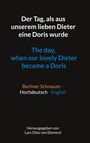 Text: „Der Tag, als aus unserem lieben Dieter eine Doris wurde“ und englische Übersetzung. Ganz unten ein Herausgebername.