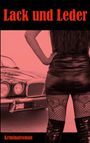 „Lack und Leder, Kriminalroman“ in roten Buchstaben über ein Auto und eine Frau in Lederoutfit vor rosa Hintergrund.