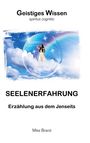 „Geistiges Wissen“, „SEELENERFAHRUNG“, „Erzählung aus dem Jenseits“, „Mike Brand“. Frau in Kugel auf Wolken, Regenbogen.