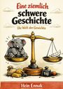 "Eine ziemlich schwere Geschichte: Die Welt der Gewichte" darüber eine Waage mit Elefant und Feder, unten "Hein Ennak".