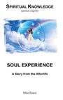 "Spiritual Knowledge, spiritus cognitio; Soul Experience, A Story from the Afterlife, Mike Brand." Frau in Blase über Wolken.