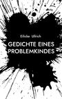 Eilicke Ullrich: Gedichte eines Problemkindes, Buch