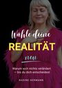 "Wähle deine REALITÄT neu. Warum sich nichts verändert – bis du dich entscheidest. NADINE HERMANN." Frau in pinker Kleidung.