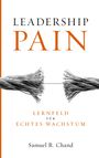 "Leadership Pain: Lernfeld für echtes Wachstum" von Samuel R. Chand. Illustration: Zerrissene Seile in der Mitte.