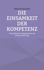 Titel: "Die Einsamkeit der Kompetenz". Untertitel: "Vom äußeren Funktionieren zur inneren Führung". Vordergrund: Lila Hintergrund.