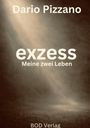 Titel: "exzess Meine zwei Leben". Autor: Dario Pizzano. Verlag: BOD Verlag. Hintergrund unscharf mit Lichtstrahl.