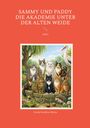 "Sammy und Paddy - Die Akademie unter der alten Weide, Teil 5" steht oben. Unten steht "Gisela Kurfürst-Meins". Dazwischen eine Illustration von Tieren.