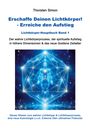 Titel: "Erschaffe Deinen Lichtkörper! - Erreiche den Aufstieg" von Thorsten Simon. Illustration: Leuchtende geometrische Figur.