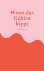 "Wenn das Gehirn kippt" von Norbert Wrobel. Wellenförmiges Design in Rot- und Rosatönen.