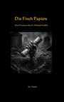 Text: "Die Finch Papiere", "Eine Chronik aus dem St.-Michaels-Friedhof", "W.J. Marko". Eine skelettierte Hand hält ein Papier.
