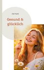 „Gesund & glücklich“ von Ute Frank. Eine lächelnde Frau in einem Feld mit Gänseblümchen, hält einen Marienkäfer.