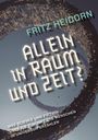 Text: "Fritz Heidorn - Allein in Raum und Zeit? Was Science und Fiction über die Zukunft des Menschen im Universum erzählen." Hintergrund: Ein riesiges, futuristisches Raumschiff in Ringform.