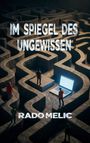Rado Melic: Im Spiegel des Ungewissen, Buch