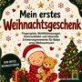 Text: "Mein erstes Weihnachtsgeschenk" und "Fingerspiele, Wohlfühlmassagen, Kontrastbilder..." Illustration eines Babys in Weihnachtskleidung, kuschelnd mit einem Teddybär vor einem festlich geschmückten Baum.