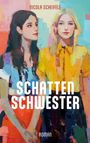 Buchtitel: "SCHATTENSCHWESTER", Autorin: Nicola Scheifele. Illustration mit zwei Frauen in kräftigen Farben.