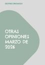 „OTRAS OPINIONES MARZO DE 2026“ in weiß auf grünem Hintergrund, darüber steht „SIEGFRIED ZWICKAUSCH“.
