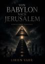 "Von Babylon nach Jerusalem" und "Lirien Vahr" stehen in einer dramatischen Szene mit Turm, Pyramide und moderne Stadt bei Gewitter.