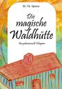 Marie-Therese Spitzer: Die magische Waldhütte, Buch