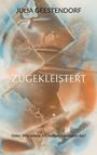 "Julia Geestendorf", "Zugekleistert", "Oder: Wie werde ich meinen Liebhaber los?" Kunstvolle abstrakte Farben und Formen.