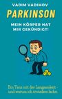 Vadim Vadimov: PARKINSON - Mein Körper hat mir gekündigt!, Buch