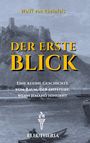 Titel: DER ERSTE BLICK. Untertitel: Eine kleine Geschichte vom Raum, der entsteht, wenn jemand hinsieht. Im Hintergrund: Burg.