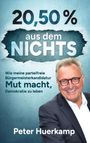 „20,50 % aus dem NICHTS. Wie meine parteifreie Bürgermeisterkandidatur Mut macht, Demokratie zu leben. Peter Huerkamp.” Ein lächelnder Mann im Anzug.