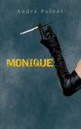 Der Text zeigt "MONIQUE" in Gelb und "André Pulver" darüber. Darunter hält eine Hand in einem schwarzen Handschuh eine Zigarette.