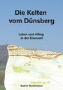 Text: "Die Kelten vom Dünsberg. Leben und Alltag in der Eisenzeit. Katrin Reinheimer." Illustration eines Hügels mit antiken Siedlungen.