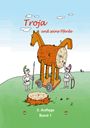 „Troja und seine Pferde“, „2. Auflage Band 1“. Illustration: Ein hölzernes Pferd auf Rädern mit zwei Soldaten.