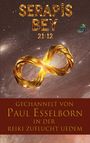 Goldene Schrift: "SERAPIS BEY 21:12". Darunter: "Gechannelt von Paul Esselborn in der Reiki Zuflucht Uedem". Goldene Unendlichkeitsschleife vor Galaxie.